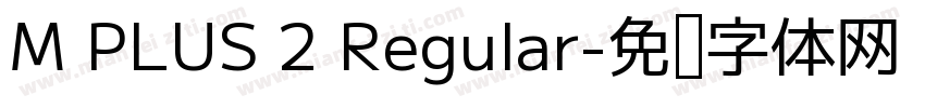 M PLUS 2 Regular字体转换